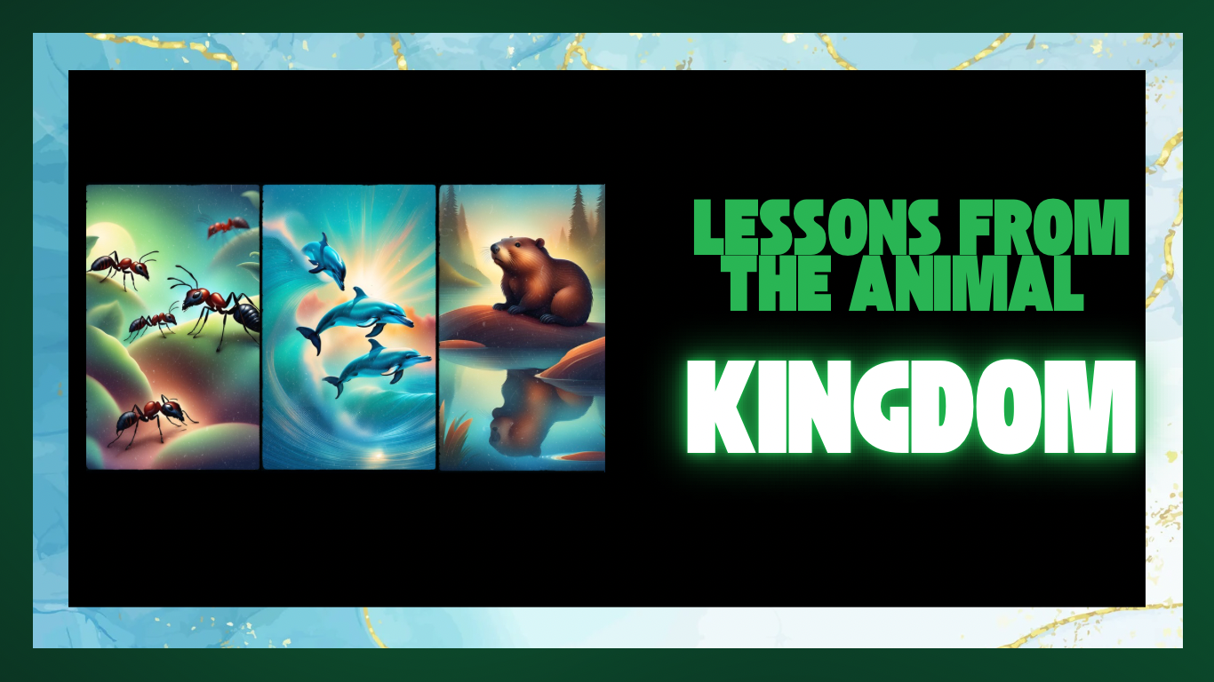 Lessons from the Animal Kingdom: What We Should Learn from Our Furry, Feathered, and Finned Friends