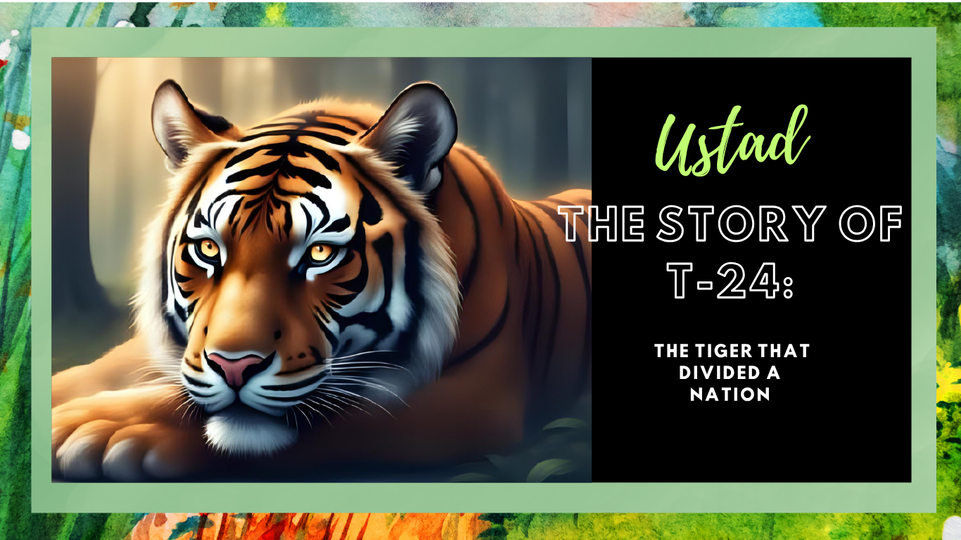 The Story of T-24 (Ustad): The Tiger That Divided a Nation